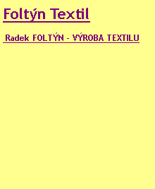 Textov pole: Foltn Textil  Radek FOLTN - VROBA TEXTILU  #